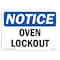 Signmission Safety Sign, OSHA Notice, 10" Height, Oven Lockout Sign, Landscape OS-NS-D-1014-L-17085 - alternate 1